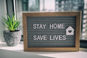 "STAY HOME SAVE LIVES" staying home self quarantine COVID-19 Cor
